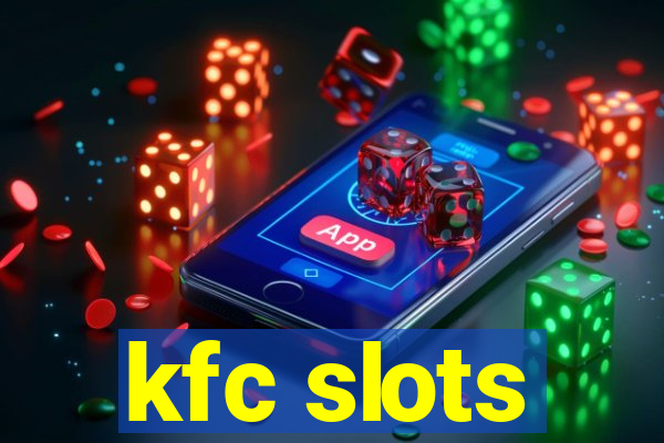 kfc slots